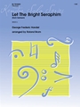 Let The Bright Seraphim