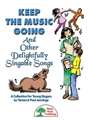 Keep The Music Going And Other Delightfully Singable Songs