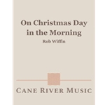On Christmas Day in the Morning